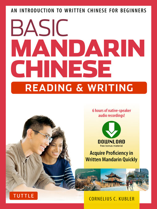 Title details for Basic Mandarin Chinese--Reading & Writing Textbook by Cornelius C. Kubler - Available
